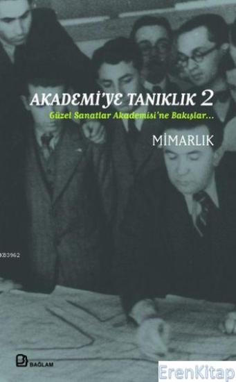 Bağlam Yayınları, Akademi’ye Tanıklık 2 Güzel Sanatlar Akademisi’ne Bakışlar Mimarlık, Ahmet Öner Gezgin