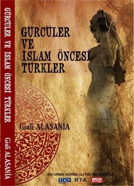 Karadeniz Teknik Üniversitesi Yayınları, Gürcüler ve İslam Öncesi Türkler, Giuli Alasania