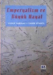 Gün Yayıncılık, Emperyalizm ve Büyük Hayal, Yusuf Sarınay