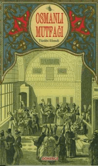 Dönence Basım ve Yayın Hizmetleri, Osmanlı Mutfağı, Türabi Efendi