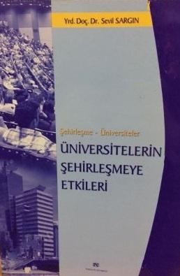 Fakülte Kitabevi, Üniversitelerin Şehirleşmeye Etkileri (Isparta Örneği) : Şehirleşme - Üniversiteler, Sevil Sargın