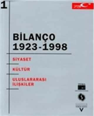 Tarih Vakfı Yurt Yayınları, Bilanço 1923-1998 ’’Türkiye Cumhuriyeti’nin 75 Yılına Toplu Bakış’’ Uluslararası Kongresi Cilt 1: Siyaset - Kültür - Uluslararası İlişkiler, Kolektif