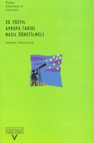 Tarih Vakfı Yurt Yayınları, 20. Yüzyıl Avrupa Tarihi Nasıl Öğretilmeli, Robert Stradling