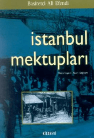 Kitabevi Yayınları, İstanbul Mektupları, Basiretçi Ali Efendi