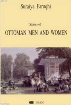 Eren Yayıncılık, Stories of Ottoman Men and Women : Establishing Status, Establishing Control, Suraiya Faroqhi