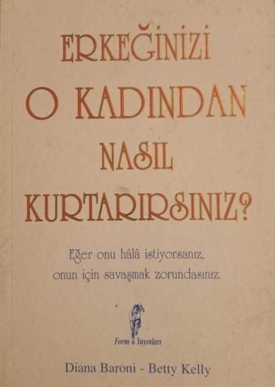 Form Yayınları, Erkeğinizi O Kadından Nasıl Kurtarırsınız?, Betty Kelly