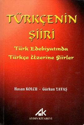 Aydın Kitabevi Yayınları, Türkçenin Şiiri Türk Edebiyatında Türkçe Üzerine Şiirler, Hasan Kolcu