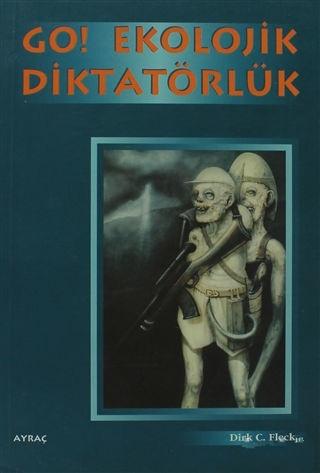 Ayraç Yayınevi, Go! Ekolojik Diktatörlük, Dick C. Fleck