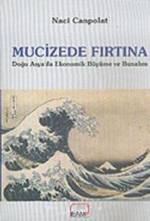 Ekonomik Araştırmalar Merkezi Yayınları, Mucizede Fırtına Doğu Asya’da Ekonomik Büyüme ve Bunalım, Naci Canpolat