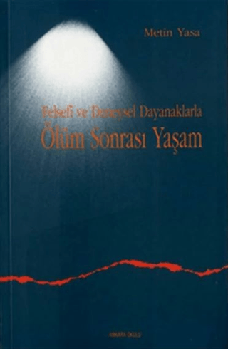 Ankara Okulu Yayınları, Felsefî ve Deneysel Dayanaklarla Ölüm Sonrası Yaşam, Metin Yasa