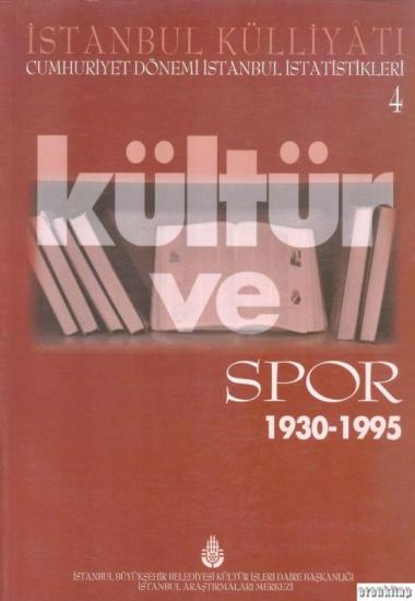 İBB Kültür A.Ş. Yayınları, İstanbul Külliyatı Cumhuriyet Dönemi İstanbul İstatistikleri 4 Kültür ve Spor ( 1930 - 1995 ), Kolektif