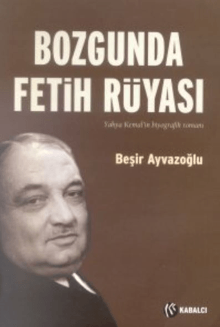 Kabalcı Yayınevi, Bozgunda Fetih Rüyası, Beşir Ayvazoğlu