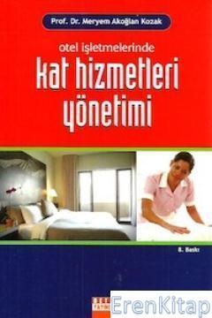 Detay Anatolia Akademik Yayıncılık, Otel İşletmelerinde Kat Hizmetleri Yönetimi, Meryem Akoğlan Kozak