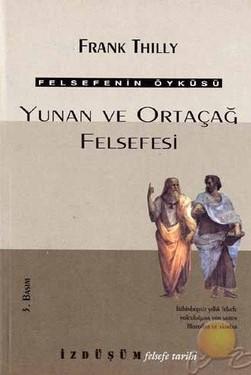 İzdüşüm Yayınları, Felsefenin Öyküsü 1. Cilt (Yunan ve Ortaçağ Felsefesi), Frank Thilly