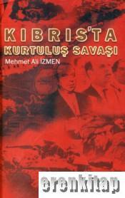 Akdeniz Haber Ajansı Yayınları, Kıbrıs’ta Kurtuluş Savaşı, Mehmet Ali İzmen