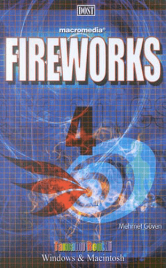 Dost Kitabevi Yayınları, Macromedia Fireworks 4 Macintosh ve Windows - Tamamı Renkli, Mehmet Güven