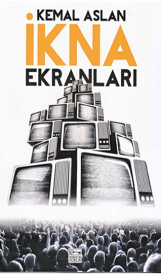 Anahtar Kitaplar Yayınevi, İkna Ekranları, Kemal Aslan