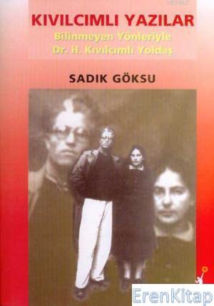 El Kitapları, Kıvılcımlı Yazılar : Bilinmeyen Yönleriyle Dr. H. Kıvılcımlı Yoldaş, Sadık Göksu