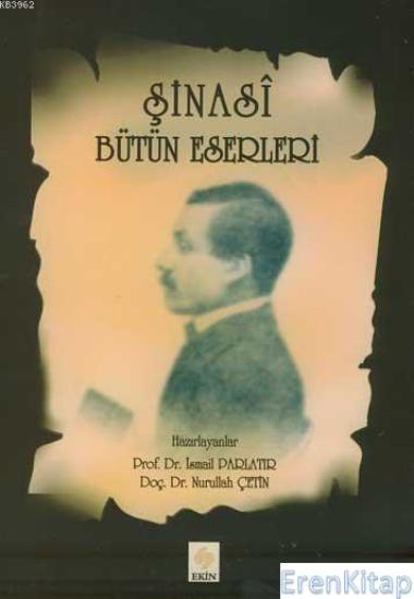 Ekin Kitabevi Yayınları, Şinasi Bütün Eserleri, İsmail Parlatır