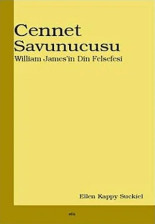 Elis Yayınları, Cennet Savunucusu William James’in Din Felsefesi, Allen Kappy Suckiel