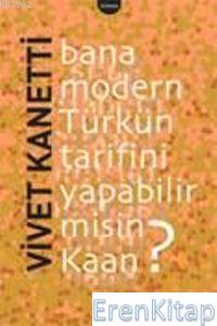 Kanat Kitap, Bana Modern Türkün Tarifini Yapabilir misin Kaan?, Vivet Kanetti