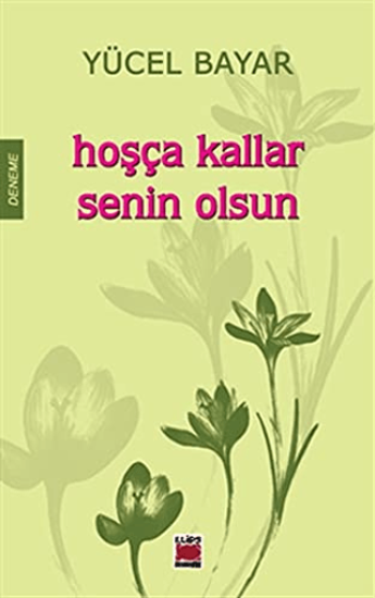 Elips Kitap, Hoşça Kallar Senin Olsun, Yücel Bayar