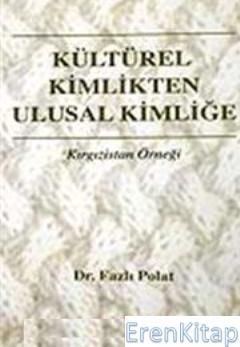 Aktif Yayınevi, Kültürel Kimlikten Ulusal Kimliğe, Fazlı Polat