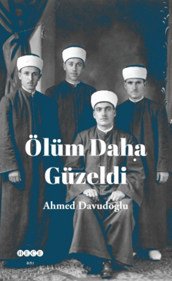 Hece Yayınları, Ölüm Daha Güzeldi, Ahmed Davudoğlu