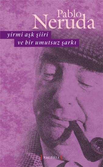 Kırmızı Yayınları, Yirmi Aşk Şiiri ve Bir Umutsuz Şarkı, Pablo Neruda