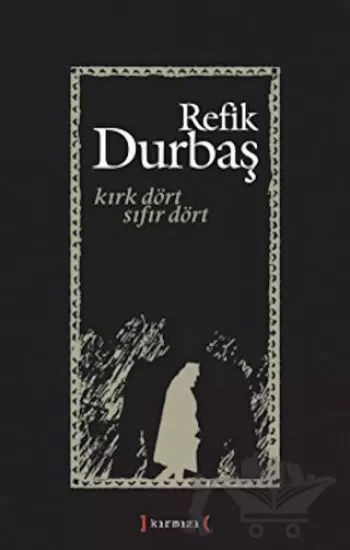 Kırmızı Yayınları, Kırk Dört Sıfır Dört (1944 - 2004), Refik Durbaş