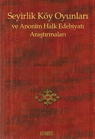 Kitabevi Yayınları, Seyirlik Köy Oyunları ve Anonim Halk Edebiyatı Araştırmaları, Erman Artun