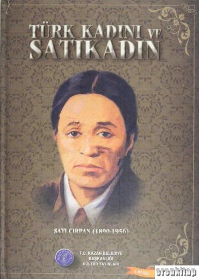 Kazan Belediye Başkanlığı Kültür Yayınları, Türk Kadını ve Satıkadın (Satı Çırpan), Hüseyin Yüce