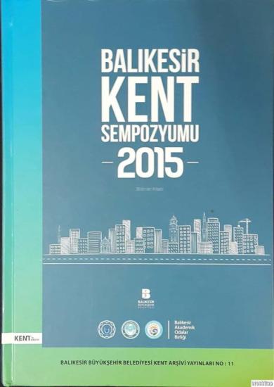 Balıkesir Büyükşehir Belediyesi Kent Arşivi Yayınları, Balıkesir Kent Sempozyumu 2015 Bildiriler Kitabı, Şener Ceryan