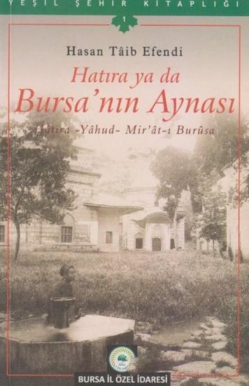 Bursa İl Özel İdaresi, Hatıra ya da Bursa’nın Aynası, Hasan Taib Efendi