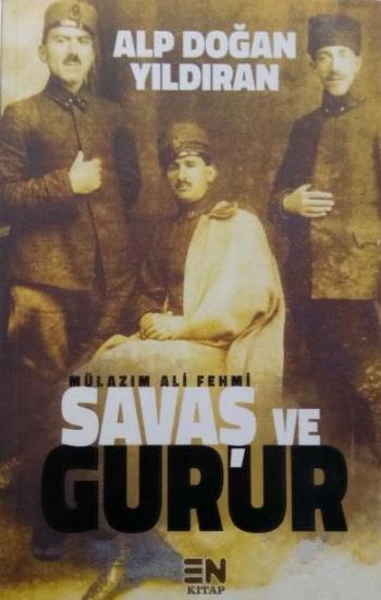 En Kitap, Mülazım Ali Fehmi Savaş ve Gurur, Alp Doğan Yıldıran