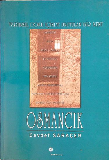 Dört Renk Ltd. Şti, Tarihsel Doku İçinde Unutulan Bir Kent Osmancık (Akhilleus - Halys - Kal’a - i Asuman - Koyunbaba - Akşemsettin - Pir Sultan - Baltacı Mehmet Paşa - Kahraman Gönüllü Taburları - Be