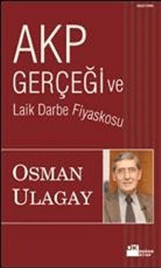 Doğan Kitap, AKP Gerçeği ve Laik Darbe Fiyaskosu, Osman Ulagay