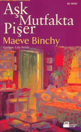 Doğan Kitap, Aşk Mutfakta Pişer, Maeve Binchy