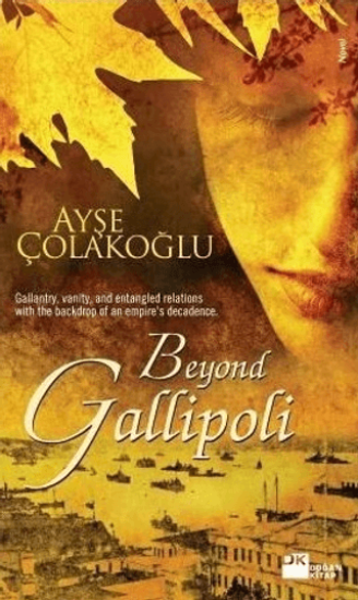 Doğan Kitap, Beyond Gallipoli, Ayşe Çolakoğlu