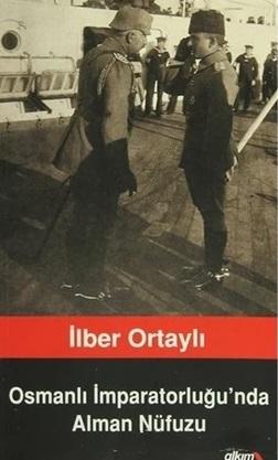 Alkım Kitapçılık Yayıncılık, Osmanlı İmparatorluğu’nda Alman Nüfuzu, İlber Ortaylı