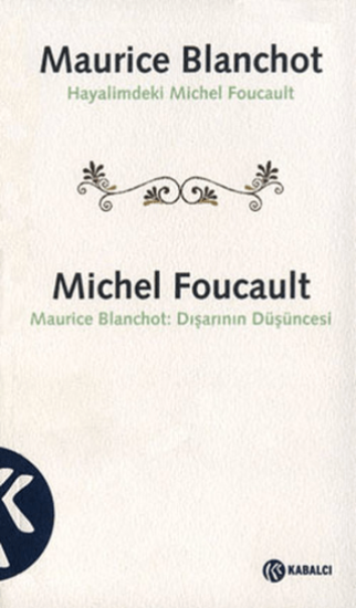 Kabalcı Yayınevi, Hayalimdeki Michel Foucault Dışarının Düşüncesi, Maurice Blanchot , Michel Foucault