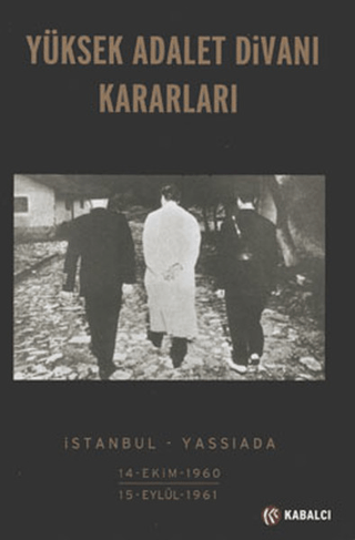 Kabalcı Yayınevi, Yüksek Adalet Divanı Kararları : İstanbul Yassıada 14 Ekim 1960 - 15 Eylül 1961, Nusret Eraslan