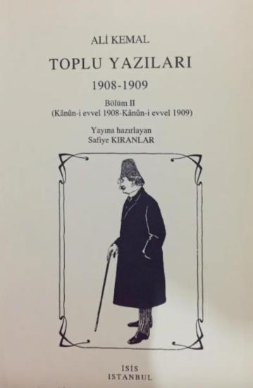 Isis Press, Toplu Yazıları 1908 : 1909 2 Cilt Takım Bölüm 1 ( Temmuz : Teşrin : i sani 1908 ) Bölüm 2 ( Kanun : i evvel 1908 : Kanun : i evvel 1909 ), Ali Kemal Bey