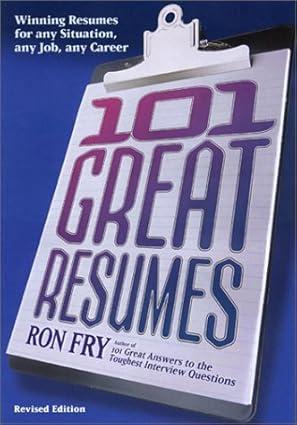 101 Great Resumes: Revised Edition, Ron Fry, Advantage Quest Publications