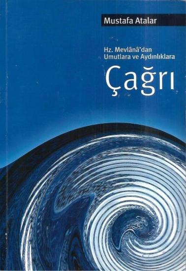 Eser Sahibinin Kendi Yayını, Hz. Mevlana’dan Umutlara ve Aydınlıklara Çağrı, Mustafa Atalar