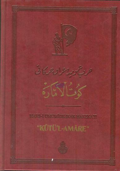 İBB Kültür A.Ş. Yayınları, Harb - i Umumide Irak Harekatı “Kütü’l - Amare” Kutü’l Amare’nin 100. Yıl Anısına, Mehmed Nuri Efendi bin Hasan