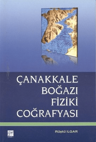 Gazi Kitabevi, Çanakkale Boğazı Fiziki Coğrafyası, Rüştü Ilgar