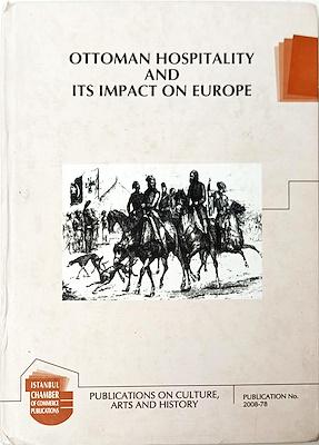 İstanbul Ticaret Odası Yayınları, Ottoman Hospitality and Its Impact on Europe, Bayram Nazır