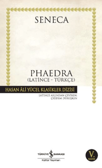 İş Bankası Kültür Yayınları, Phaedra (Latince - Türkçe), Lucius Annaeus Seneca