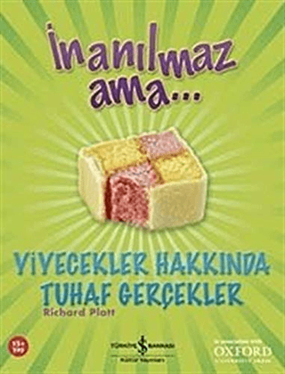 İş Bankası Kültür Yayınları, İnanılmaz Ama... Yiyecekler Hakkında Tuhaf Gerçekler, Richard Platt